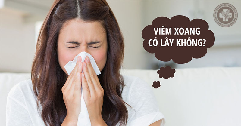 Viêm xoang có lây không là vấn đề được nhiều người quan tâm