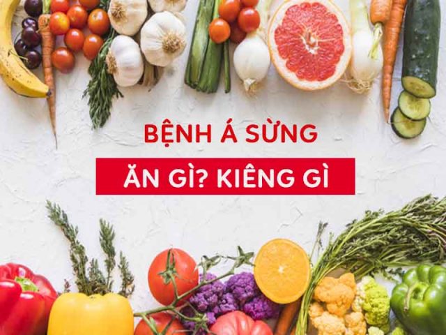 Bệnh á sừng kiêng ăn gì