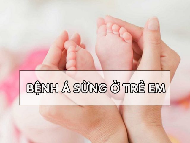 benh-a-sung-o-tre-em