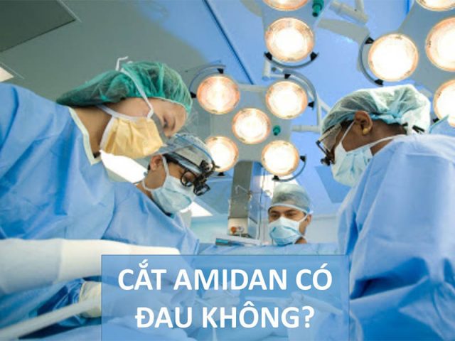 Cắt amidan có đau không