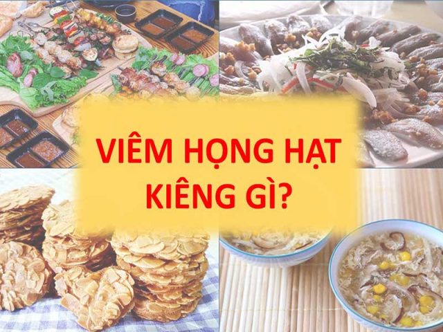 Viêm họng hạt kiêng gì