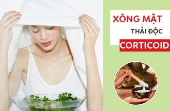 Xông mặt thải độc Corticoid có tốt không?