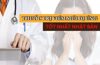 7 Thuốc trị viêm mũi dị ứng của Nhật Bản tốt nhất 2020