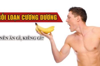 Bác sĩ tiết lộ 25+ thực phẩm chữa rối loạn cương dương và các loại thực phẩm không nên dùng