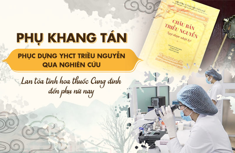 Phụ Khang tán được nghiên cứu phục dựng từ Tinh hoa Y học Thái Y Viện